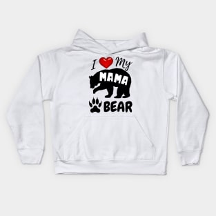 I love My Mama Bear 01 Kids Hoodie